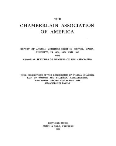 CHAMBERLAIN: Annual Report of the Chamberlain Assoc. of America; Descendants of William Chamberlin of Woburn and Billerica, Massachusetts 1911
