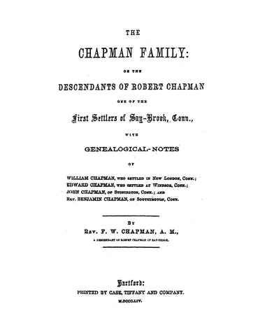 CHAPMAN FAMILY, or the Descendants of Robert Chapman, One of the First Settlers of Saybrook, CT. 1854