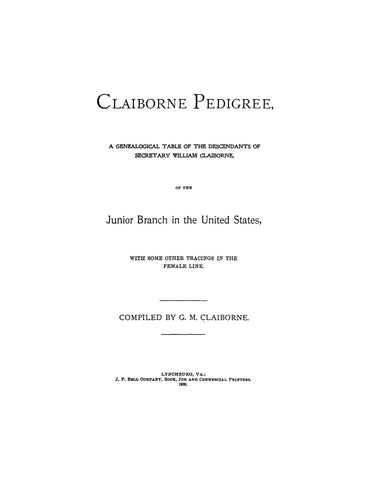CLAIBORNE Pedigree; a genealogical table of the descendants of Secretary William Claiborne of the junior branch of the US