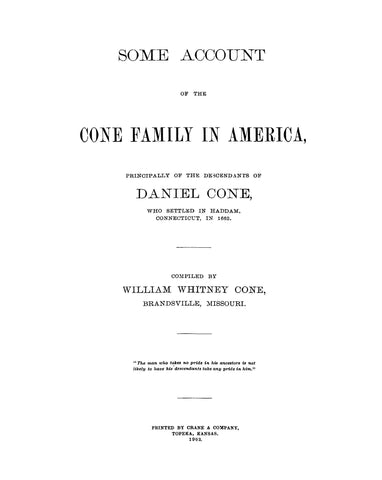 CONE: Some account of the Cone family in America, principally the descendants of Daniel Cone 1903