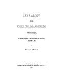 CHILD: Genealogy of the Child, Childs, and Childe Families of the Past and Present in the United States and the Canadas from 1630 to 1881