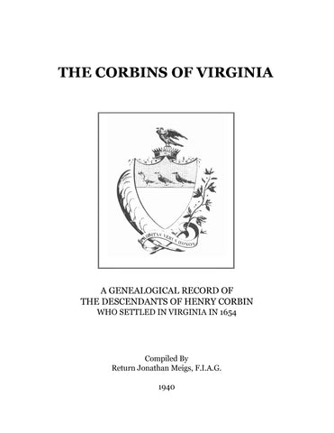 CORBIN: The Corbins of Virginia: Genealogical Record of the descendants of Henry Corbin, who settled in VA in 1654