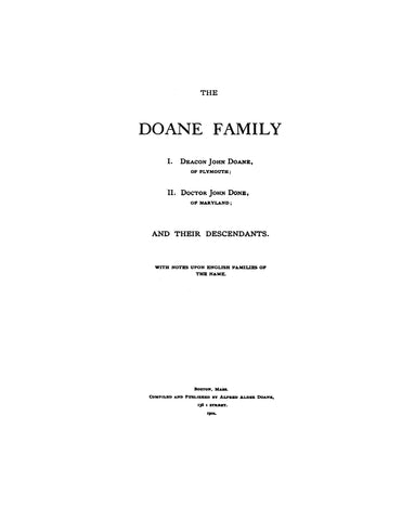 DOANE Family: I. Deacon John Doane, of Plymouth; II. Dr. John Done, of Maryland and their descendants 1902