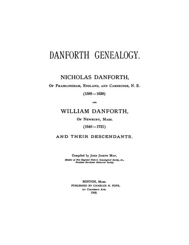 DANFORTH Genealogy; Nicholas Danforth of Framlingham, England & Cambridge, Massachusetts & William of Newbury, Massachusetts. 1902