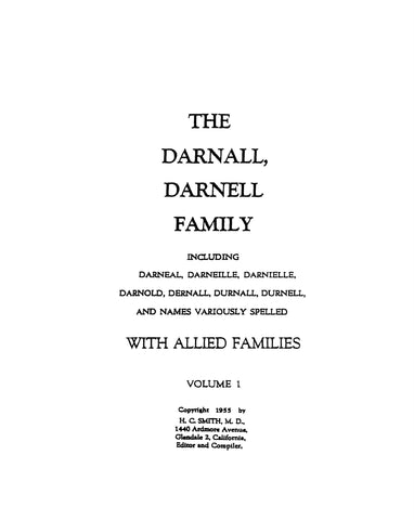 DARNALL - DARNELL: The Darnall, Darnell Family Including Darneal, Darneille, Darnielle, Darnold, Dernall, Durnall, Durnell, and Names Variously Spelled with Allied Families.