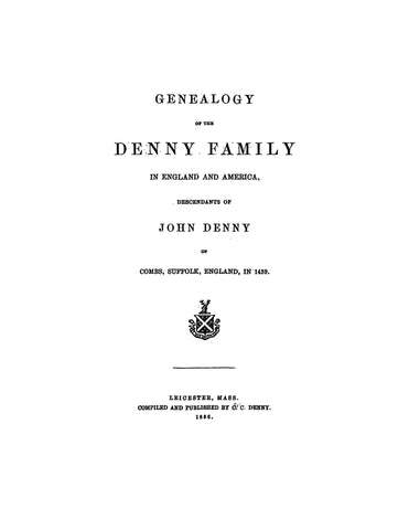 DENNY Family in England & America: descendants of John Denny of Combs, Suffolk, England, 1439 1886