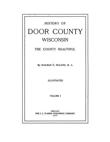 DOOR, WI: History of Door County, Wisconsin, the County Beautiful, Illustrated