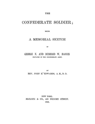 19th INFANTRY, VA: The Confederate Soldier; Being a Memorial Sketch of George N and Bushrod W Harris (Softcover)