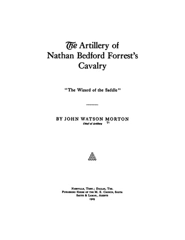 3rd CAVALRY, TN: The Artillery of Nathan Bedford Forrest's Cavalry "The Wizard of the Saddle"
