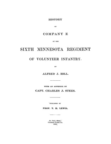 6th INFANTRY, MN: History of Company E, of the Sixth Minnesota Regiment of Volunteer Infantry (Softcover)