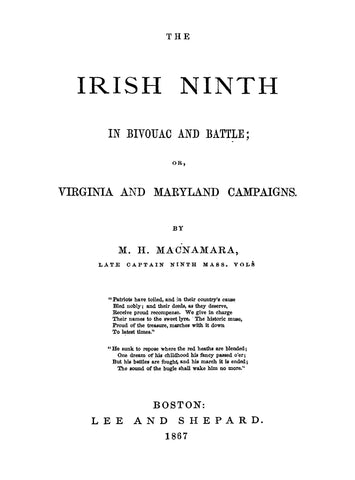 9th INFANTRY, VIRGINIA: The Irish Ninth in Bivouac and Battle; or, Virginia and Maryland Campaigns