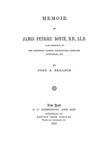 BOYCE: Memoir of James Petigru Boyce, Late President of the Southern Baptist Theological Seminary, Louisville, Ky (Softcover)