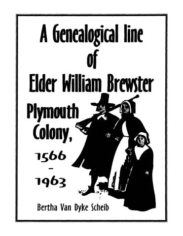 BREWSTER: A Genealogical Line of Elder William Brewster, Plymouth Colony, 1566-1963 (Softcover)