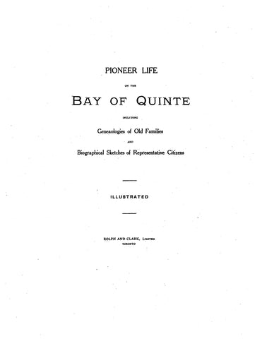 CANADA, ONTARIO: PIONEER LIFE ON THE BAY OF QUINTE, including Genealogies of Old Families & Biographical Sketches of Representative Citizens. (Hardcover)