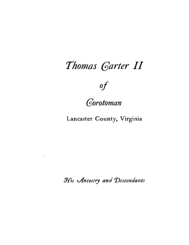 CARTER: Thomas Carter II of Corotoman, Lancaster County, Virginia, his Ancestry and Descendants (Softcover)