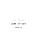DWIGHT: History of the Descendants of John Dwight of Dedham, Massachusetts 1874