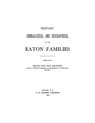 EATON: History, genealogy and biography of the Eaton family 1911