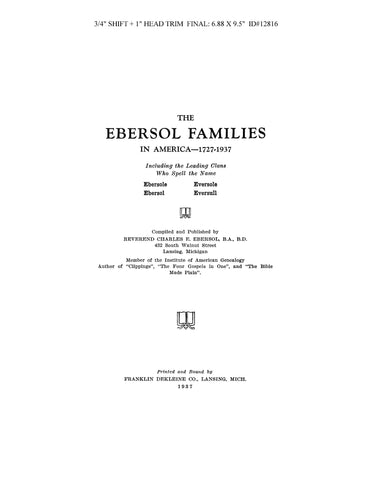 Ebersol Families in America, 1727-1937, including Ebersole, Ebersol, Eversole, Eversull