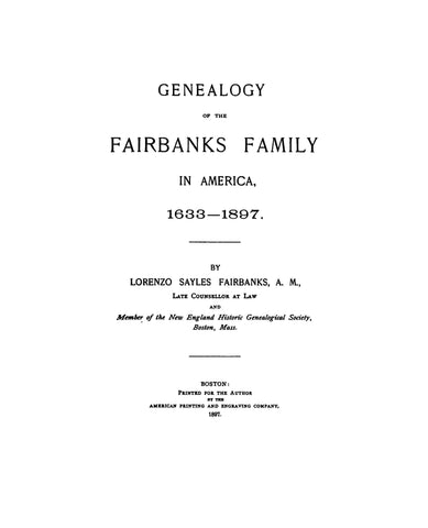 FAIRBANKS: Genealogy of the Fairbanks Family in America, 1633-1897