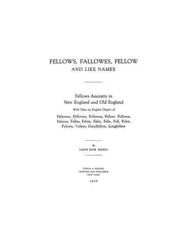 FELLOWS - FALLOWES - FELLOW & like names: Fellows ancestry in New England & Old England, with data on English origins 1926