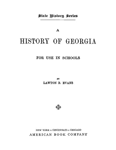 GEORGIA: History of Georgia, for Use in Schools