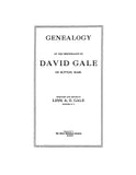 GALE: Genealogy of the Descendants of David Gale of Sutton, MA 1909
