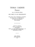 GARDNER: Thomas Gardner, Cape Ann 1623-1626, Salem 1626-1674, & some of his descendants. 1907