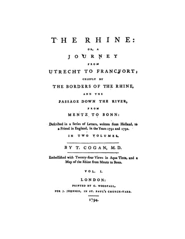 GERMANY: The Rhine: or a Journey from Utrecht to Francfort, Chiefly by the Borders of the Rhine and the Passage Down the River from Mentz to Bonn, Volume 1