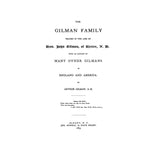 GILMAN Family traced in the line of Hon. John Gilman of Exeter, NH, & an account of many other Gilmans in England and America 1869