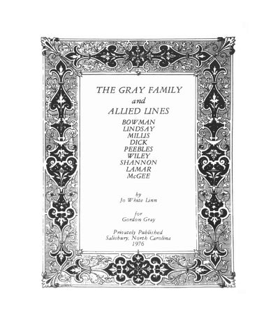 GRAY FAMILY AND ALLIED LINES Bowman, Lindsay, Millis, Dick, Peebles, Wiley, Shannon, Lamar, McGee 1976