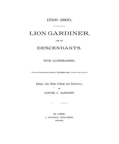 GARDINER: Lion Gardiner and his descendants. 1599-1890. 1890
