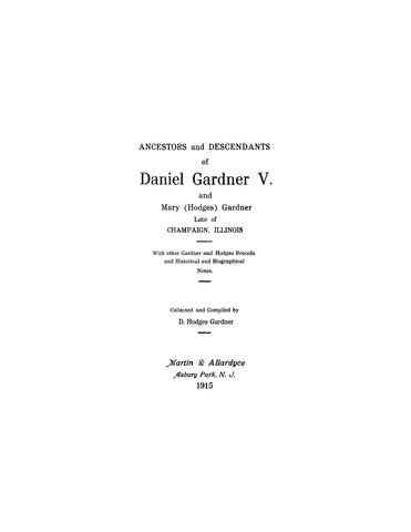 GARDNER: Ancestors and Descendants of Daniel Gardner V and Mary (Hodges) Gardner, Late of Champaign, Illinois (Softcover)