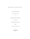 GARLAND: The Descendants of Peter Garland, mariner, of Charlestown, Massachusetts, 1637. 1897