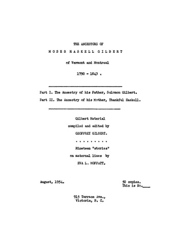 GILBERT: Ancestors of Moses Haskell Gilbert of Vermont & Montreal, 1790-1843. Part I, father, Solomon Gilbert; Part II, mother, Thankful Haskell
