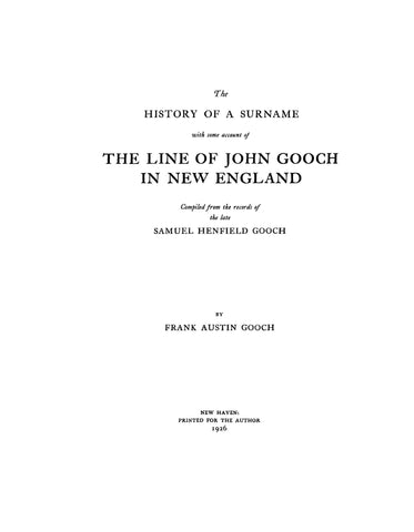 GOOCH: History of a surname, with some account of the line of John Gooch on New England, with appendix 1926
