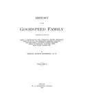 GOODSPEED: History of the Goodspeed family, being a genealogical & Narrative record extending from 1380-1906. 1907