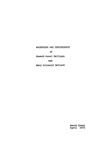 HALLIGAN - BALLARD: Ancestors and Descendants of Howard Ansel Halligan and Mary Griswold Ballard 1975