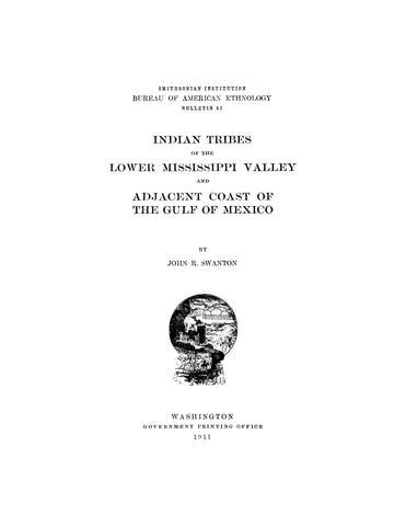 INDIANS: Indian Tribes of the Lower Mississippi Valley and Adjacent Coast of the Gulf of Mexico