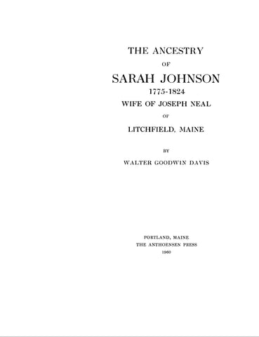 JOHNSON: Ancestors of Sarah Johnson, wife of Joseph Neal, of Litchfield, Maine