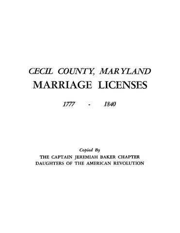 CECIL, MD: Cecil County, Maryland Marriage Licenses 1777-1840 (Softcover)