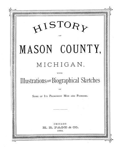MASON, MI: History of Mason County, Michigan with Illustrations and Biographical Sketches of Some of its Prominent Men and Pioneers (Softcover)
