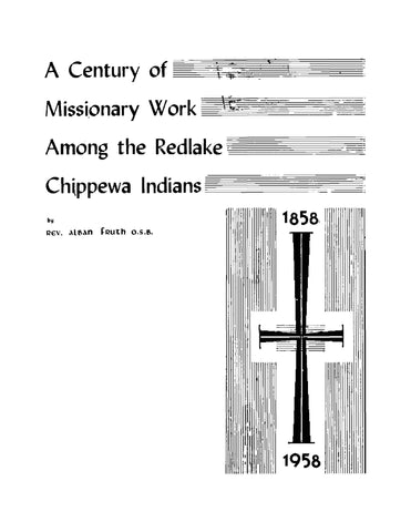 REDLAKE, MN: A Century of Missionary Work Among the Redlake Chippewa Indians, Minnesota 1858-1958 (Softcover)