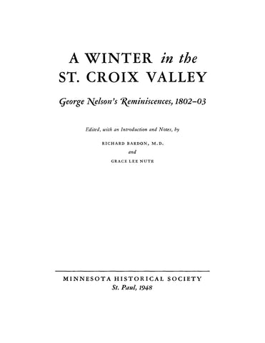 ST CROIX, MN: A Winter in the St Croix Valley: George Nelson's Reminiscences 1802-03 (Softcover)