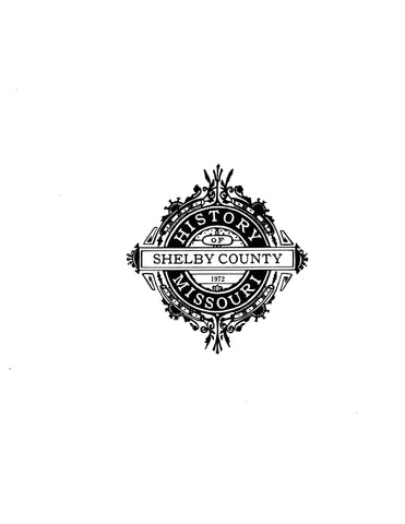 SHELBY, MO: History of Shelby County, Missouri 1972