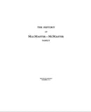 McMASTER: The History of MacMaster - McMaster Family. 1926