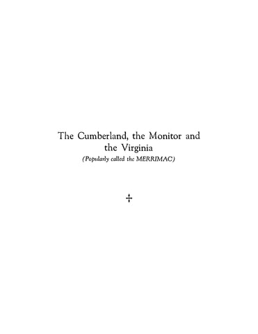 CIVIL WAR: The Cumberland, the Monitor, and the Virginia (Popularly Called the Merrimac) (Softcover)