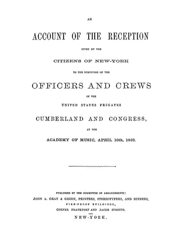 CIVIL WAR: An Account of the Reception Given by the Citizens of New York to the Survivors of the Officers and Crews of the United States Frigates Cumberland and Congress (Softcover)