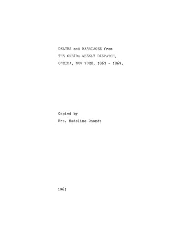 ONEIDA, NY: Deaths and Marriages from the Oneida Weekly Dispatch, Oneida, New York, 1863-1869 (Softcover)