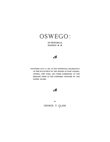 OSWEGO, NY: Oswego: An Historical Address Delivered 1896 at the Centennial Celebration (Softcover)