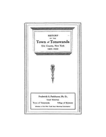 TONAWANDA, NY: History of the Town of Tonawanda, Erie County, New York, 1805-1930 (Softcover)